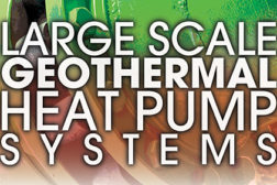 LARGE SCALE GEOTHERMAL HEAT PUMP SYSTEMS